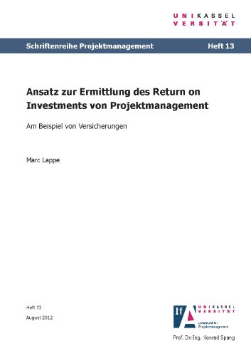 Stock image for Ansatz zur Ermittlung des Return on Investments von Projektmanagement: Am Beispiel von Versicherungen for sale by medimops