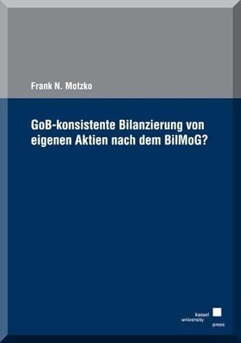 Imagen de archivo de GoB-konsistente Bilanzierung von eigenen Aktien nach dem BilMoG? a la venta por medimops