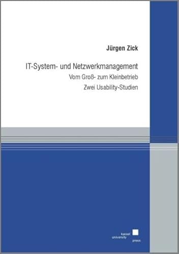 Imagen de archivo de IT-System- und Netzwerkmanagement: Vom Gro- zum Kleinbetrieb - Zwei Usability-Studien a la venta por medimops