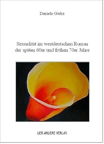 9783899593204: Sexualitt im westdeutschen Roman der spten 60er und frhen 70er Jahre (Livre en allemand)