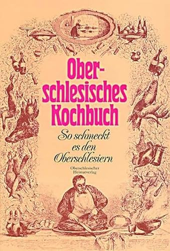 Stock image for Oberschlesisches Kochbuch: So Schmeckt Es Den Oberschlesiern for sale by Revaluation Books
