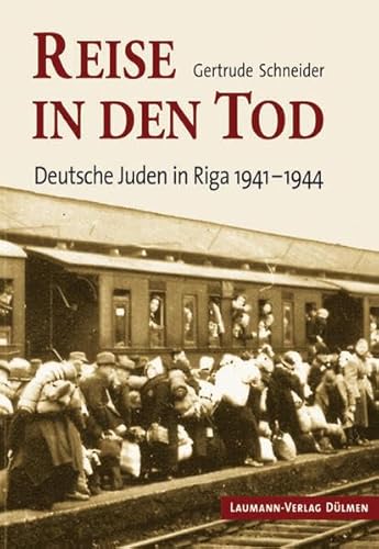 Reise in den Tod: Deutsche Juden in Riga 1941-1944 [Paperback] Schneider, Gertrude