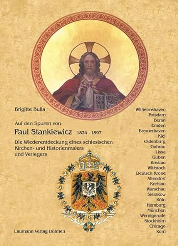 9783899603361: Auf den Spuren von Paul Stankiewicz (1834-1897): Die Wiederentdeckung eines schlesischen Kirchen.- und Historienmalers und Verlegers