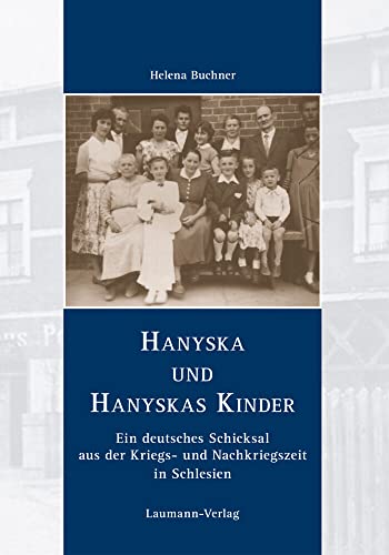 Stock image for Hanyska: Ein Deutsches Schicksal Aus Der Kriegs- Und Nachkriegszeit In Schlesien for sale by Revaluation Books