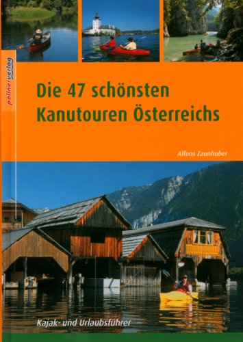 Imagen de archivo de Die 47 schnsten Kanutouren sterreichs a la venta por medimops