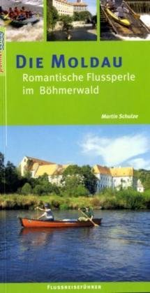 Beispielbild fr Die Moldau: Romantische Flossperle im Bmerwald zum Verkauf von medimops