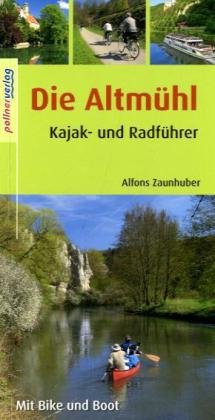 Imagen de archivo de Die Altmhl: Kajak- und Radfhrer. Mit Bike und Boot a la venta por medimops