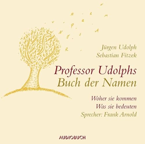 Professor Udolphs Buch der Namen, 2 Audio-CDs: Woher sie kommen - was sie bedeuten - Jürgen Udolph