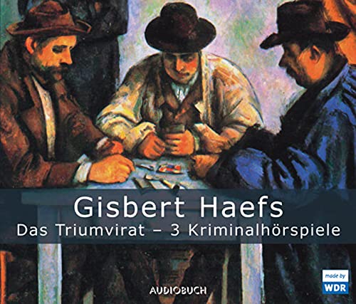 Das Triumvirat - drei KriminalhÃ¶rspiele. 3 CDs: Das Triumvirat / Das Triumvirat denkt / Das Triumvirat spinnt (9783899642070) by Gisbert Haefs