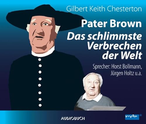 Pater Brown - Das schlimmste Verbrechen der Welt - Chesterton, Gilbert Keith