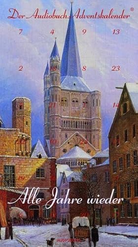 Alle Jahre wieder : Lesung mit Musik. Der Audiobuch-Adventskalender [Hörbuch] Autoren: Arthur Conan Doyle . Sprecher: Hubertus Gertzen ; Christian Rode ; Johannes Steck . Regie: Lutz Magnus Schäfer . / Der Audiobuch-Adventskalender - Doyle, Arthur Conan, Rainer Maria Rilke und Christian Morgenstern