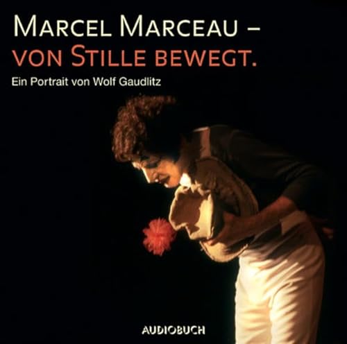 9783899642513: Marcel Marceau - von Stille bewegt: Ein Portrait mit Interviews, O-Tnen und Musik