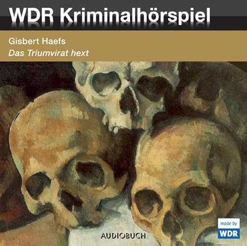 Das Triumvirat hext: WDR-Kriminalhörspiel - Gisbert Haefs