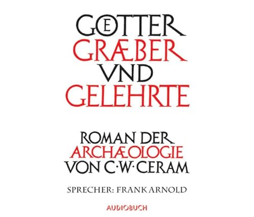 9783899643220: Gtter, Grber und Gelehrte. Ungekrzte Lesung. 12 CDs