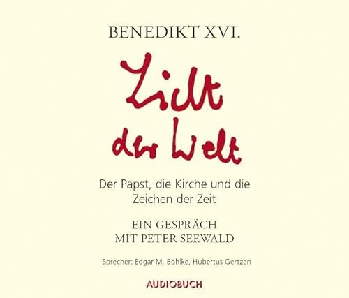 Licht der Welt: Der Papst, die Kirche und die Zeichen der Zeit - Audiobuch, Verlag, XVI. Benedikt Corinna Zimber u. a.