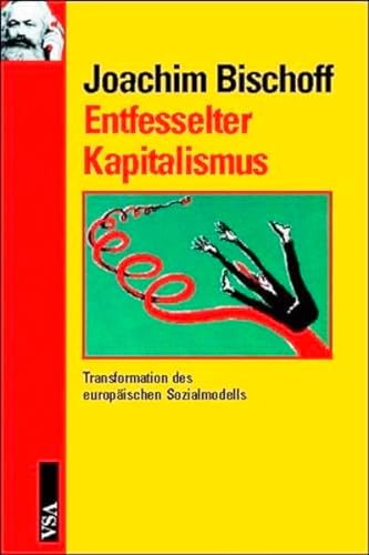 Entfesselter Kapitalismus. (9783899650341) by Joachim Bischoff