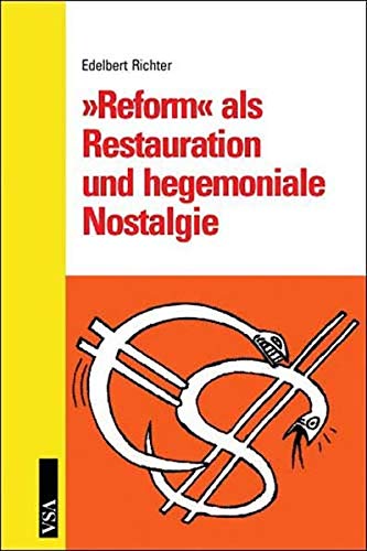 Reform als Restauration und hegemoniale Nostalgie, - Richter, Edelbert