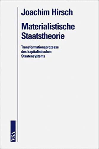 Materialistische Staatstheorie: Transformationsprozesse des kapitalistischen Staatensystems - Joachim Hirsch