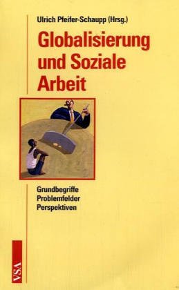 Stock image for Globalisierung und Soziale Arbeit. Grundbegriffe - Problemfelder - Perspektiven for sale by medimops