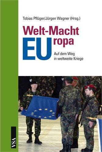 Beispielbild fr Welt-Macht-Europa: Die Europische Union auf dem Weg in weltweite Kriege zum Verkauf von medimops