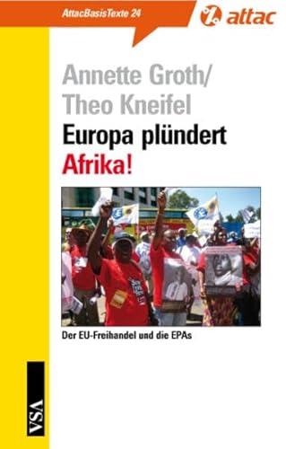 Beispielbild fr Europa plndert Afrika: Der EU-Freihandel und die EPAs zum Verkauf von medimops