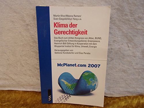 Beispielbild fr Klima der Gerechtigkeit: McPlanet.com   Das Buch zum dritten Kongress von attac, BUND, EED, Greenpeace, Heinrich Bll Stiftung in Kooperation mit dem Wuppertal Institut fr Klima, Umwelt, Energie zum Verkauf von medimops