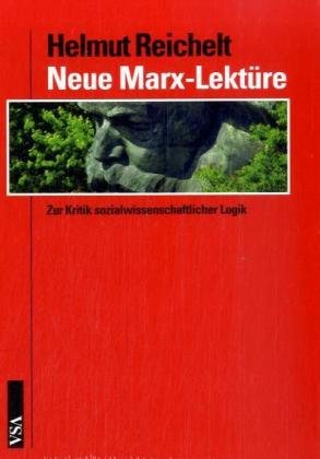 Neue Marx-Lektüre: Zur Kritik sozialwissenschaftlicher Logik