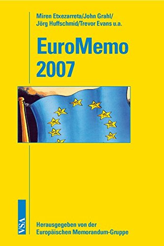 EuroMemo 2007, herausgegeben von der Europäischen Memorandum Gruppe - Etxezarreta Miren, Evans Trevor, Huffschmid Jörg, Karrass Anne, Wolf F. O. u.a.
