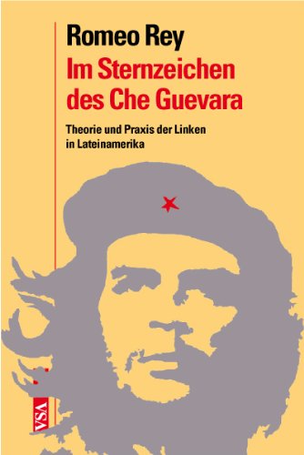 Beispielbild fr Im Sternzeichen des Che Guevara. Theorie und Praxis der Linken in Lateinamerika, zum Verkauf von modernes antiquariat f. wiss. literatur