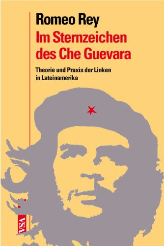 9783899653199: Im Sternzeichen des Che Guevara: Theorie und Praxis der Linken in Lateinamerika