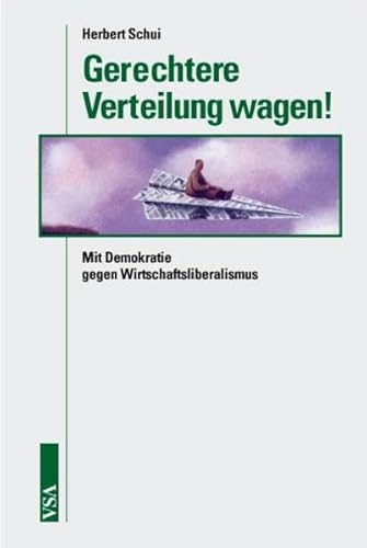 9783899653588: Gerechtere Verteilung wagen!: Mit Demokratie gegen Wirtschaftsliberalismus