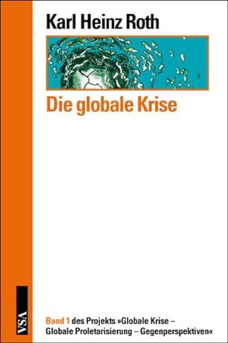 Beispielbild fr Die globale Krise 1: "Globale Krise - Globale Proletarisierung - Gegenperspektiven" zum Verkauf von medimops