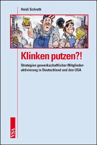 Beispielbild fr Klinken putzen?!: Strategien gewerkschaftlicher Mitgliederaktivierung in Deutschland und den USA zum Verkauf von medimops