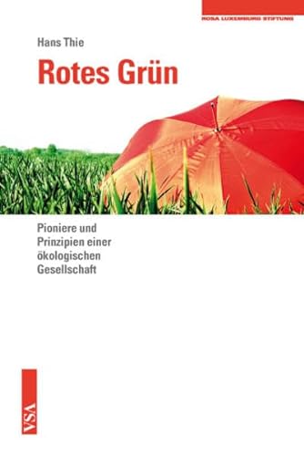 Stock image for Rotes Grn: Pioniere und Prinzipien einer kologischen Gesellschaft for sale by medimops