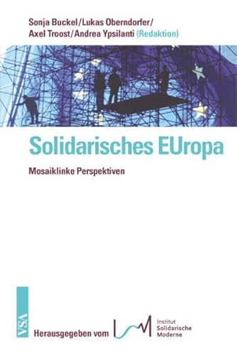 Stock image for Solidarisches EUropa. Mosaiklinke Perspektiven, for sale by modernes antiquariat f. wiss. literatur