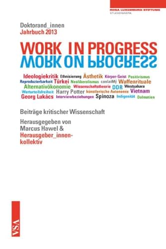 9783899655834: WORK IN PROGRESS. WORK ON PROGRESS: Doktorandinnen-Jahrbuch 2013 der Rosa-Luxemburg-Stiftung