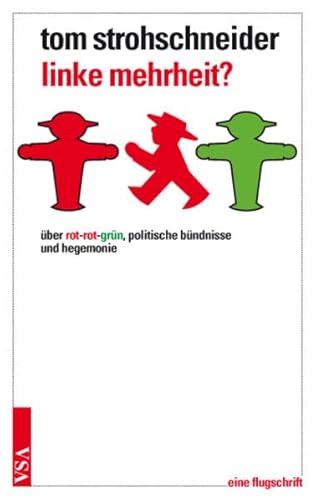 9783899655964: linke mehrheiten?: ber rot-grn-rot, politische bndnisse und hegemonie eine flugschrift