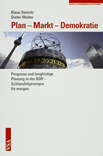 Beispielbild fr Plan - Markt - Demokratie: Prognose und langfristige Planung in der DDR - Schlussfolgerungen fr morgen zum Verkauf von medimops