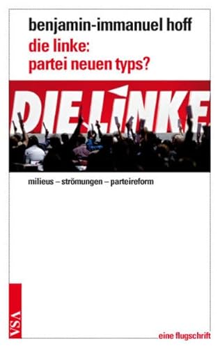 9783899656145: die linke: partei neuen typs?: milieus - strmungen - parteireform