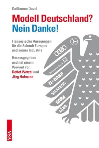 Beispielbild fr Modell Deutschland: Nein Danke!: Franzsische Anregungen fr die Zukunft Europas und seiner Industrie zum Verkauf von medimops