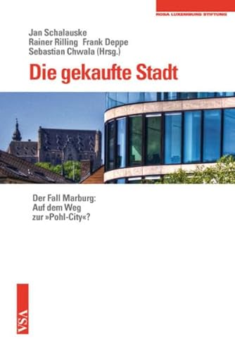 Die gekaufte Stadt: Die gekaufte Stadt Eine Veröffentlichung der Rosa-Luxemburg-Stiftung