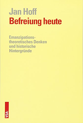 Imagen de archivo de Befreiung heute. Emanzipationstheoretisches Denken und historische Hintergrnde, a la venta por modernes antiquariat f. wiss. literatur