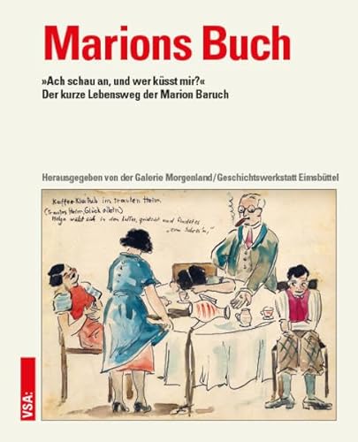 Beispielbild fr Marions Buch: Ach schau an, und wer ksst mir? Der kurze Lebensweg der Marion Baruch zum Verkauf von medimops