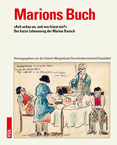 Stock image for Marions Buch: Ach schau an, und wer ksst mir? Der kurze Lebensweg der Marion Baruch for sale by medimops