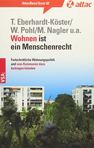 Stock image for Wohnen ist ein Menschenrecht: Fortschrittliche Wohnungspolitik und was Kommunen dazu beitragen knnten (AttacBasis Texte) for sale by medimops