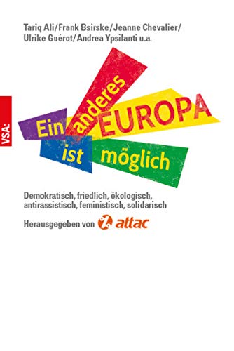 Beispielbild fr Ein anderes Europa ist mglich : Demokratisch, friedlich, kologisch, antirassistisch, feministisch, solidarisch zum Verkauf von Buchpark