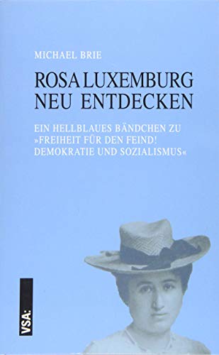 Beispielbild fr Rosa Luxemburg neu entdecken. Ein hellblaues Bndchen zu "Freiheit fr den Feind! Demokratie und Sozialismus", zum Verkauf von modernes antiquariat f. wiss. literatur