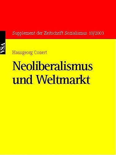 9783899659085: Conert, H: Neoliberalismus und Weltmarkt