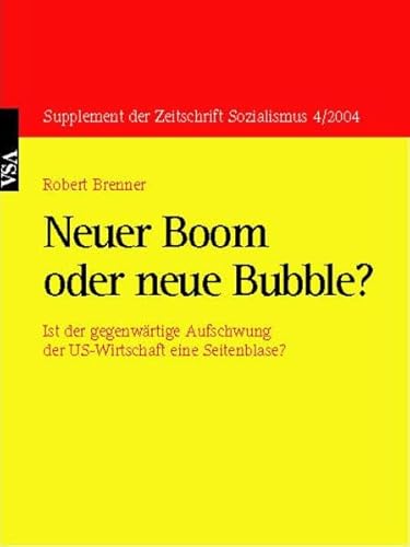 Beispielbild fr Supplement der Zeitschrift Sozialismus 4/2004: Neuer Boom oder neue Bubble?: Ist der gegenwrtige Aufschwung der US-Wirtschaft eine Seifenblase? zum Verkauf von medimops