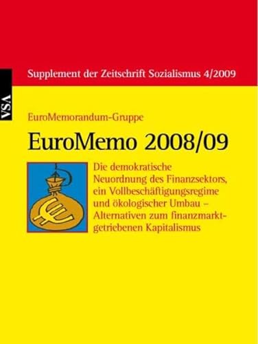 9783899659504: EuroMemo 2008/09: Demokratische Neuordnung des Finanzsektors, Vollbeschftigungsregime und kologischer Umbau - Alternativen zum finanzmarktgetriebenen Kapitalismus